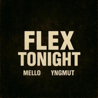 FLEX TONIGHT (feat. YNGMUT) - Single - mello