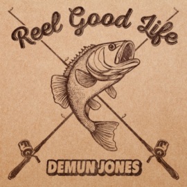 Reel Good Life Demun Jones