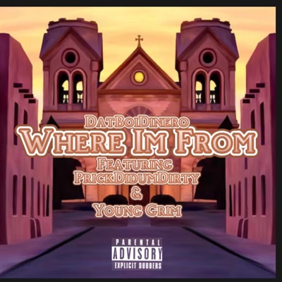 Where Im From (feat. PrickDidumDirty & Young Grim) - Single