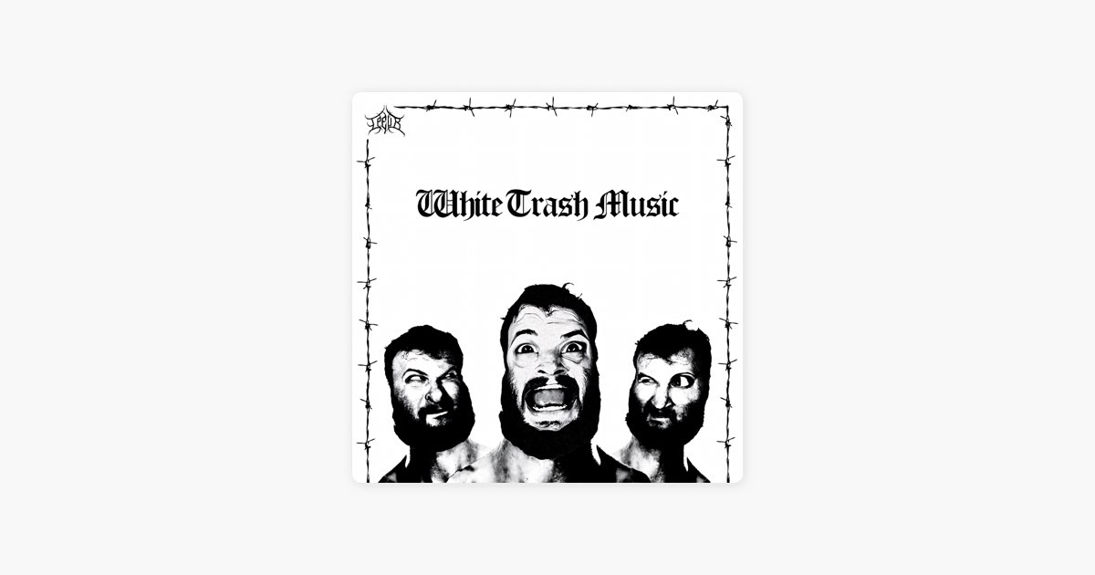 WHITE TRASH MUSIC - Album by Грейв - Apple Music