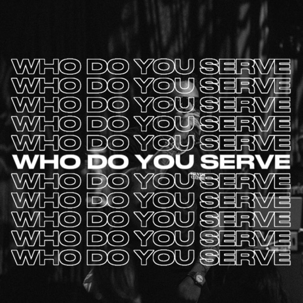 WHO DO YOU SERVE? - Single