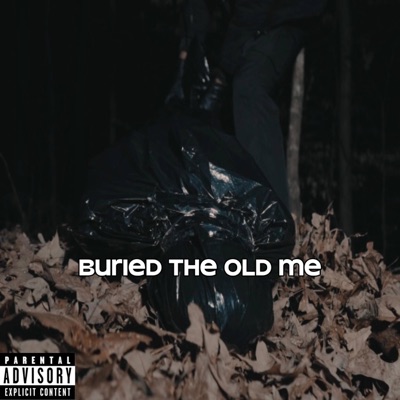Buried The Old Me - Single