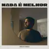 Weslley Fonseca - Nada É Melhor