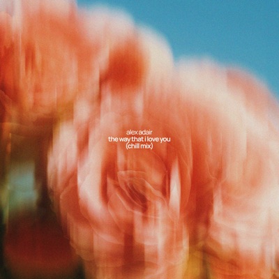 The Way That I Love You (Chill Mix) - Single