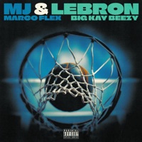 MJ & Lebron - Single - Marco Flex & BigKayBeezy