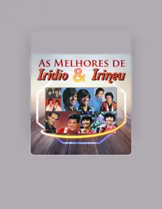 收听 Iridio E Irineu、观看音乐视频、阅读小传、查看巡演日期等 ！