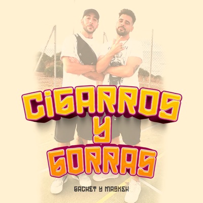 Cigarros y Gorras (feat. Maskeh) - Single