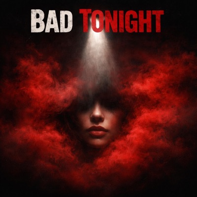 BAD TONIGHT - Single