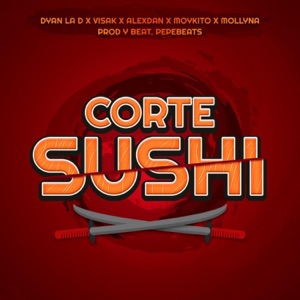 Corte Sushi (feat. Moykito & AlexDan)