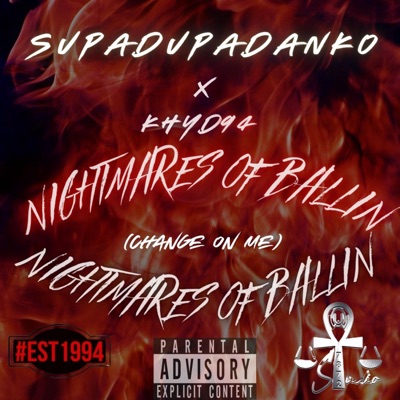 Nightmares of Ballin' (Change On Me) (feat. Supa Dupa Danko) - Single