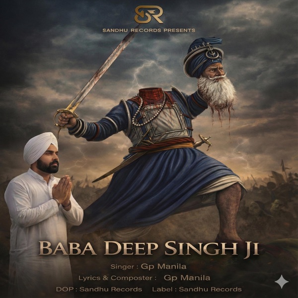 ਬਾਬਾ ਦੀਪ ਸਿੰਘ ਜੀ (feat. Gp Manila)