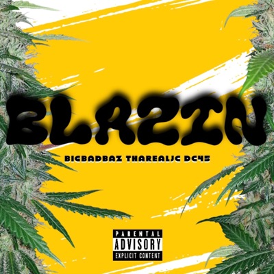 Blazin (feat. Big Bad Baz, TharealJC & DC45) - Single