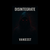 DISINTEGRATE - Single - VAND3ST