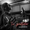 Ramón Soto - Tu Partida
