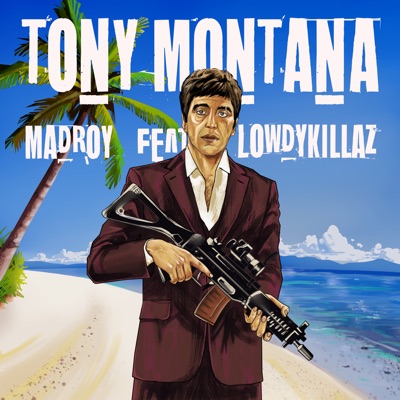 TONY MONTANA (feat. LOWDYKILLAZ) - Single
