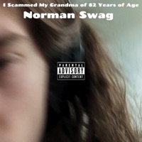 I Scammed My Grandma of 82 Years of Age - Single - Norman Swag