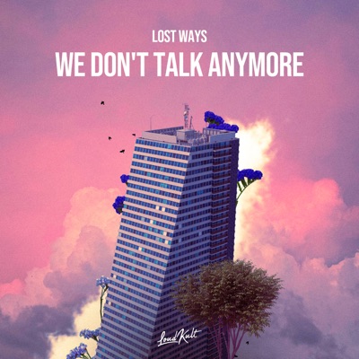 We Don't Talk Anymore - Single