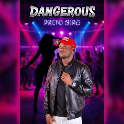 Dangerous (feat. Preto Giro) - Single