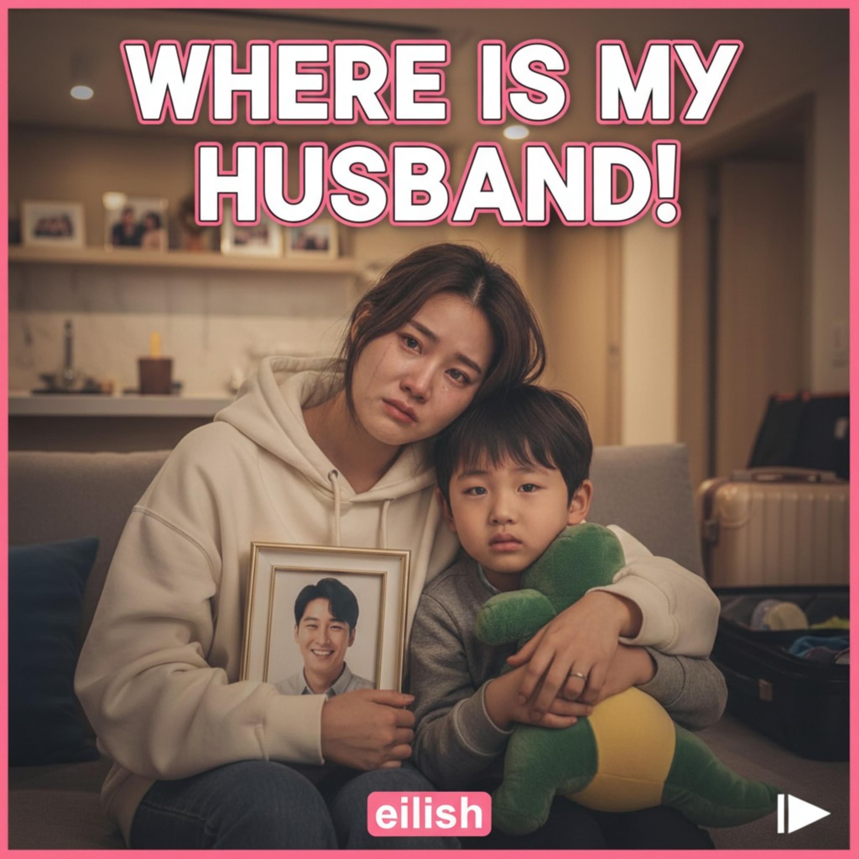 Where Is My Husband!