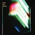 Take Me Away