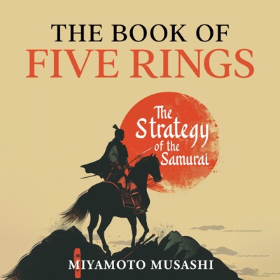 The Book of Five Rings: The Strategy of the Samurai (Unabridged)