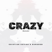 Crazy (Cover) - Single - Cristian Xavier & Ramadub