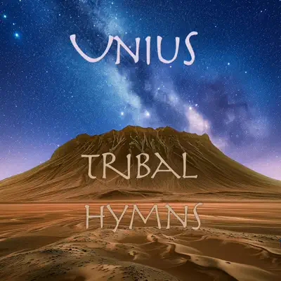 Listen to Tribal Hymns by Unius