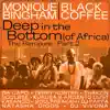 Monique Bingham, Black Coffee & Da Capo - Deep In The Bottom