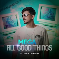 Mega All Good Things - Single - DJ JOSUE MARQUES