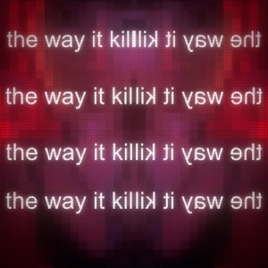 the way it kills you