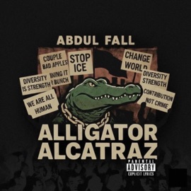 Alligator Alcatraz (An Immigration Song) Abdul Fall