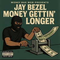 Money Gettin' Longer - Single - Jay Bezel