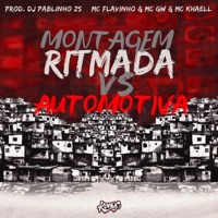 Montagem Ritmada Vs Automotiva (feat. dj pablinho zs) - Single - MC Flavinho, MC Khaell & MC GW