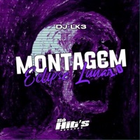 Montagem Eclipse Lunar 1.0 - Single - DJ LK3
