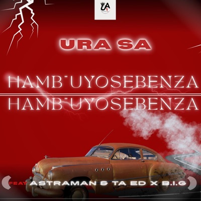 HAMB"UYOSEBENZA (feat. Astraman, Ta Ed & B.I.G) - Single