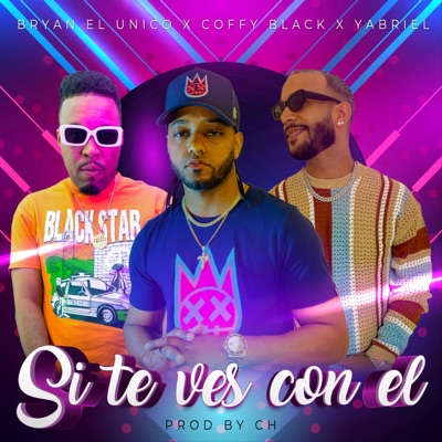 Si Te Ves Con El (feat. Yabriel, Bryan el Único & Ch Produciendo) - Single
