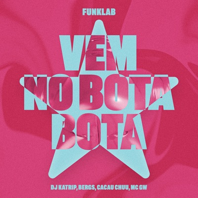 Vem no Bota Bota (feat. FunkLab) - Single