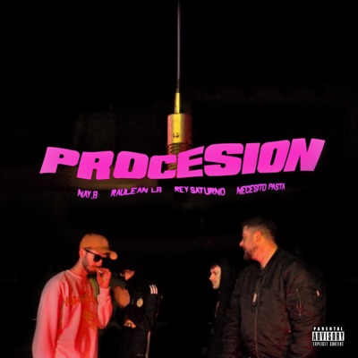 PROCESION (feat. Nay.B, Necesito Pasta & Rey Saturno) - Single