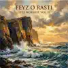 Feyz O Rasti - چه عظیمی تو