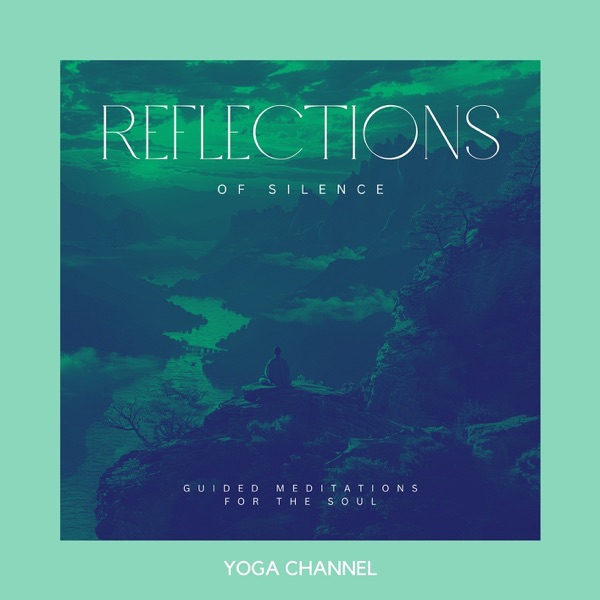 Reflections of Silence: Guided Meditations for the Soul