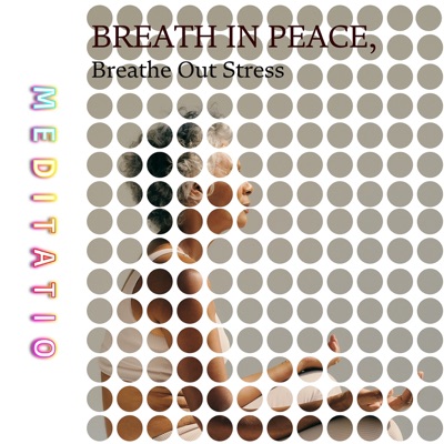 Breath in Peace, Breathe Out Stress