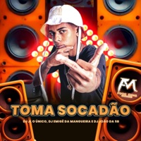 Toma Socadão - Single - Dj JL O Único, Dj João da 5b & DJ EMIGE DA MANGUEIRA