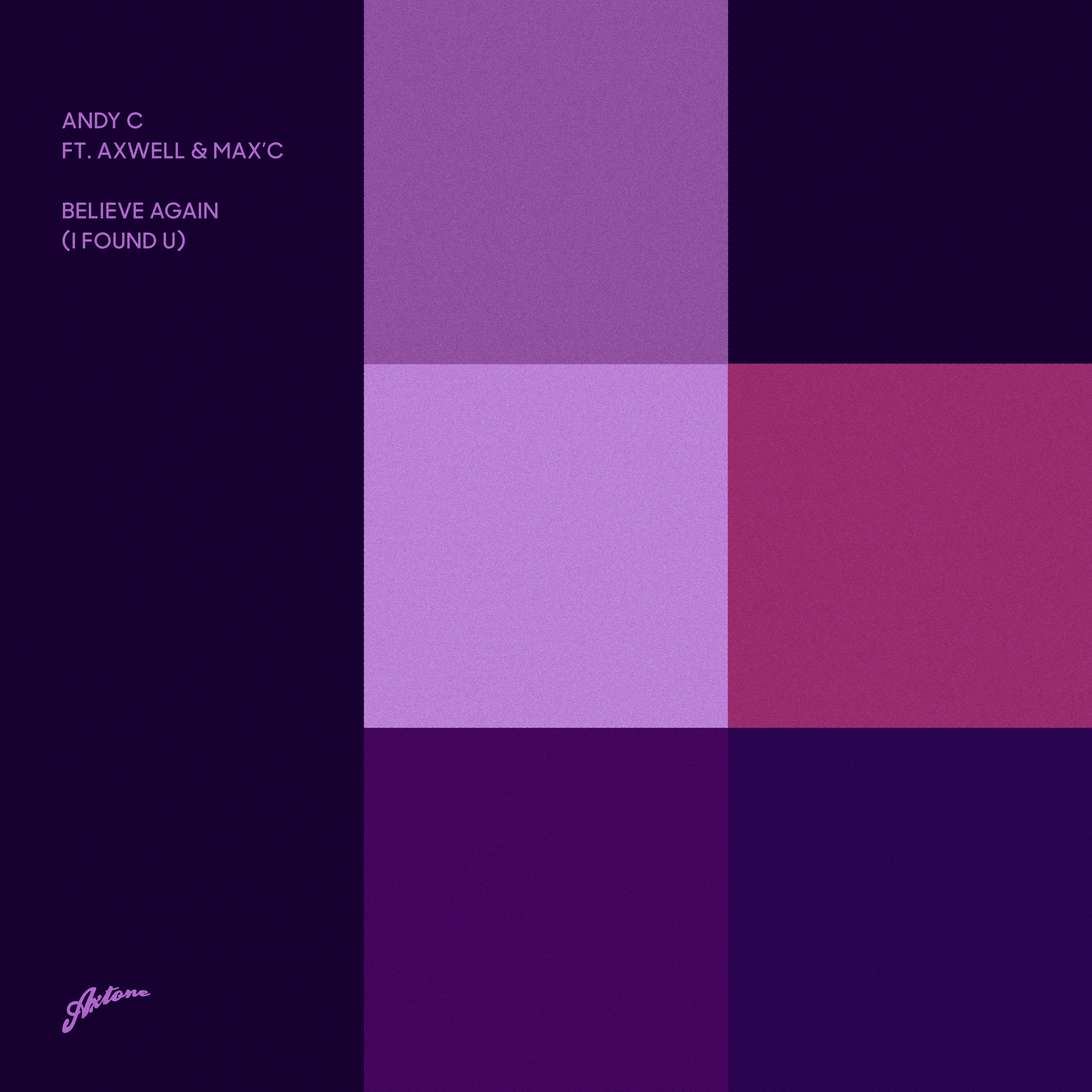 Andy C ft.Axwell,Max C - Believe Again (I Found U)