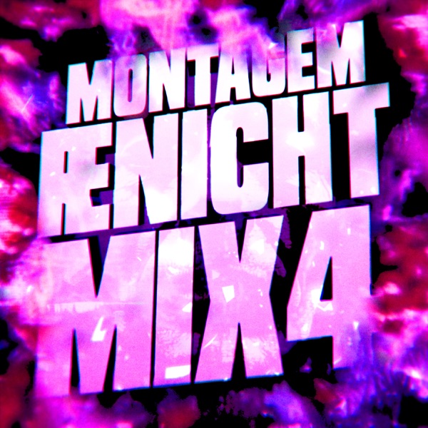 MONTAGEM RENICHT MIX 4 - EP