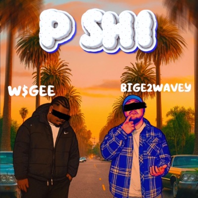 P shi (feat. BIGE2wavey) - Single