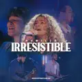 Irresistible