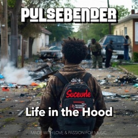 Life In The Hood Pulsebender