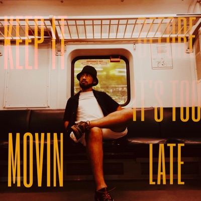 KEEP IT MOVIN', BEFORE IT'S TOO LATE