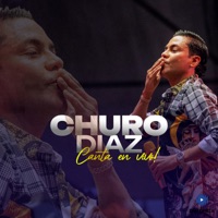 Churo Díaz: Canta (En Vivo) - Churo Diaz & Elías Mendoza