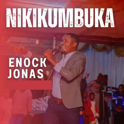 Listen to NIKIKUMBUKA - Single by Enock Jonas